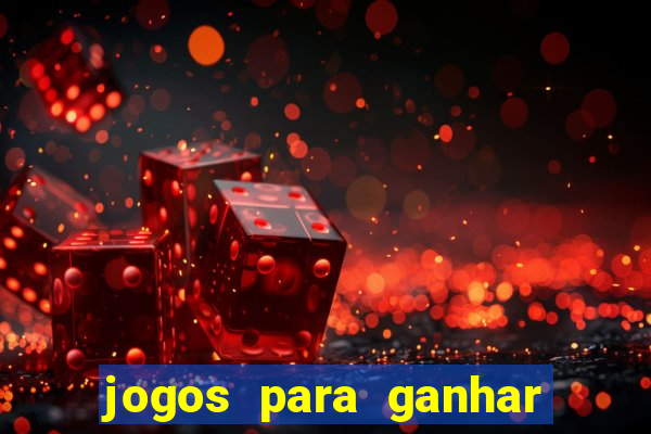 jogos para ganhar dinheiro de verdade sem depositar